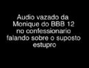 Oua udio do depoimento de Monique sobre suposto estupro no Big Brother Brasil